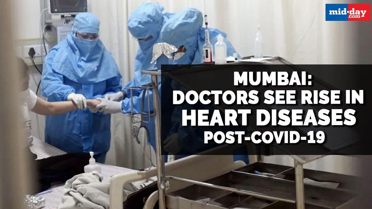 Mumbai: Doctors see rise in heart diseases post-Covid-19